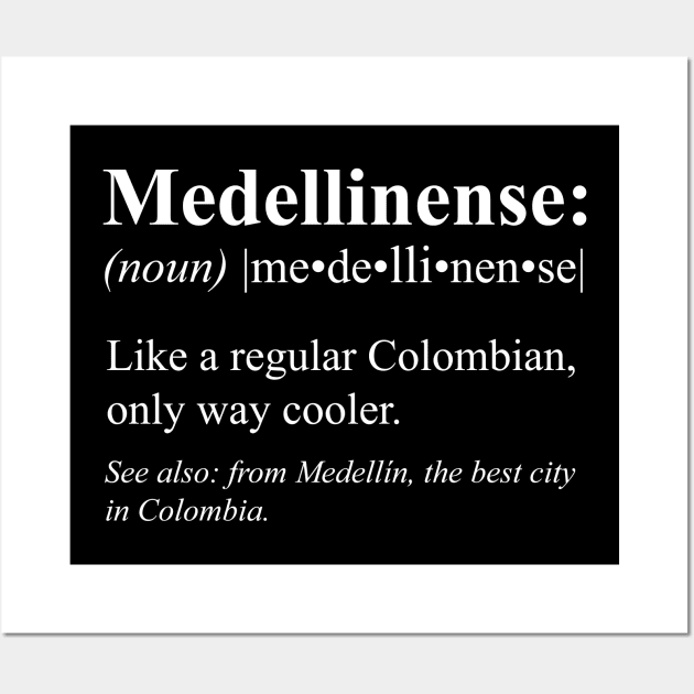 Antioquia Medellin Gift - Colombiano Medellinense Definition Wall Art by HispanicStore